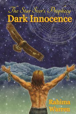 Dark Innocence: The Star-Seer's Prophecy (a Fantasy Novel of the Healing Journey) Book One by Rahima Warren