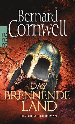 Das brennende Land: Historischer Roman by Bernard Cornwell