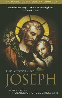 The Mystery of Joseph by Benedict J. Groeschel, Brett Brannen