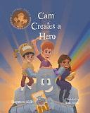 Cam Creates A Hero: Growth Mindset Book For Kids by Dagmara Sitek