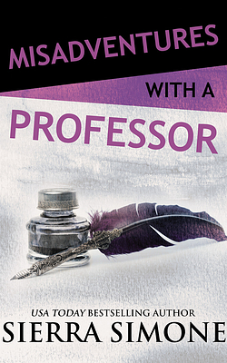 Misadventures with a Professor by Sierra Simone