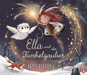 Ella und der Funkelzauber by Lucy Fleming
