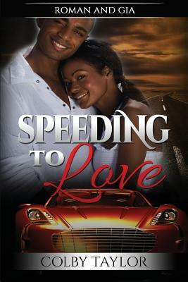 Speeding to Love by Colby Taylor