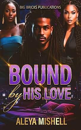 Bound by His Love  by Aleya Mishell