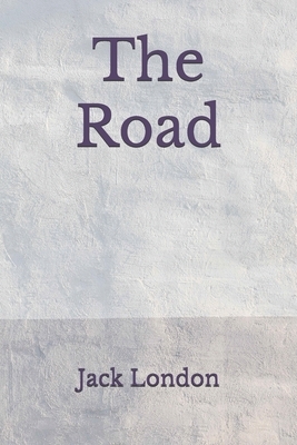 The Road: (Aberdeen Classics Collection) by Jack London