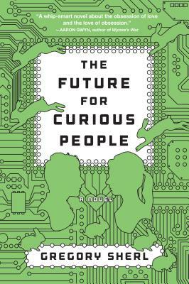 The Future for Curious People by Gregory Sherl