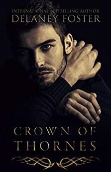 Crown of Thornes by Delaney Foster