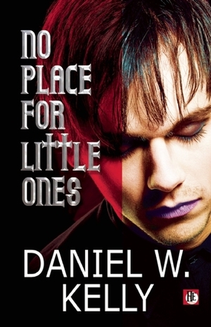 No Place for Little Ones by Daniel W. Kelly