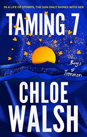 Taming 7: Epic, emotional and addictive romance from the TikTok phenomenon by Chloe Walsh