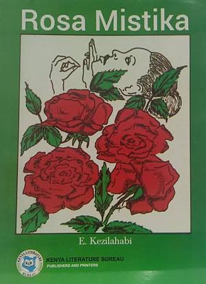 Rosa Mistika: A Novel by Euphrase Kezilahabi