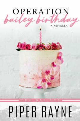 Operation Bailey Birthday by Piper Rayne