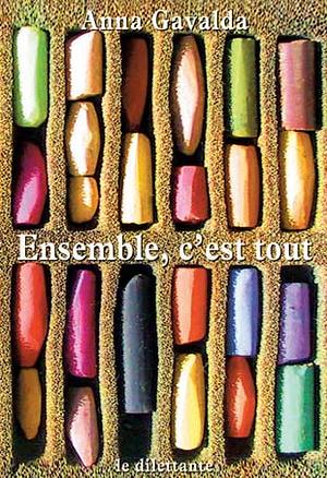 Ensemble, c'est tout by Anna Gavalda