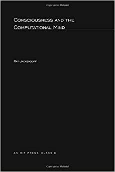 Consciousness and the Computational Mind by Ray S. Jackendoff