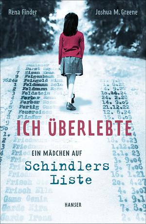 Ich überlebte: ein Mädchen auf Schindlers Liste by Rena Finder, Joshua M. Greene