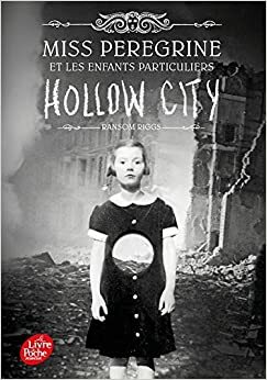 Miss Peregrine et les enfants particuliers 2 - Hollow City by Ransom Riggs