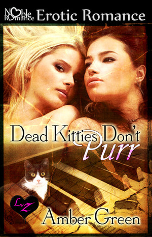 Dead Kitties Don't Purr by Amber Green