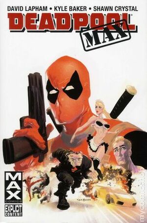 Deadpool MAX Omnibus by David Lapham, Shawn Crystal, Kyle Baker