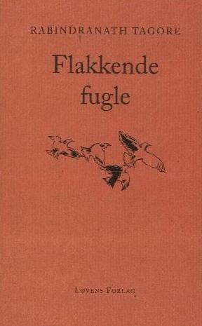 Flakkende fugle by Rabindranath Tagore