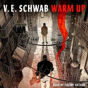Warm Up by V.E. Schwab, V.E. Schwab