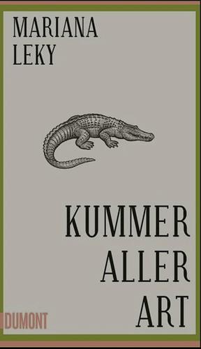 Kummer aller Art by Mariana Leky