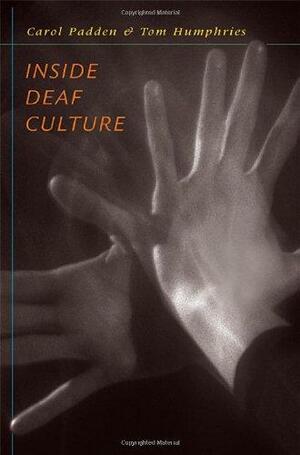 Inside Deaf Culture by Carol Padden, Tom Humphries