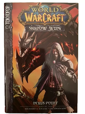 World of Warcraft: Nexus Point - the Dragons of Outland - Book Two: Blizzard Legends by Richard A. Knaak