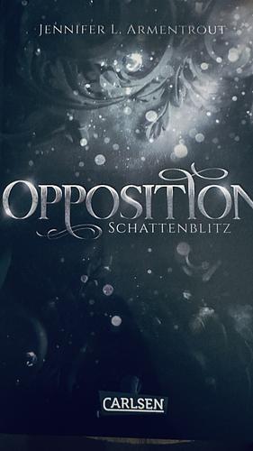 Opposition. Schattenblitz by Jennifer L. Armentrout