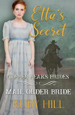 Etta's Secret: Mail Order Bride by Ruby Hill