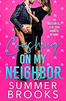 Crushing on My Neighbor by Summer Brooks