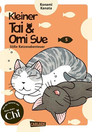 Kleiner Tai & Omi Sue - Süße Katzenabenteuer, Band 5 by Konami Kanata