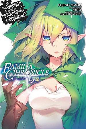 Is It Wrong to Try to Pick Up Girls in a Dungeon? Familia Chronicle Light Novel, Vol. 1: Episode Lyu by Fujino Omori, Fujino Omori, Hinase Momoyama