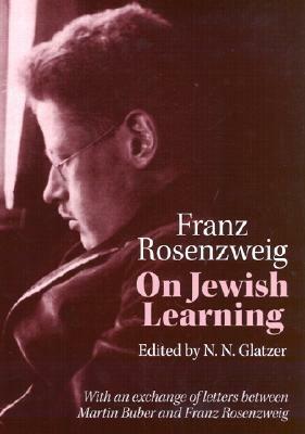 On Jewish Learning by Nahum N. Glatzer, Franz Rosenzweig