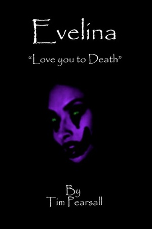 Love you to Death by Tim Pearsall