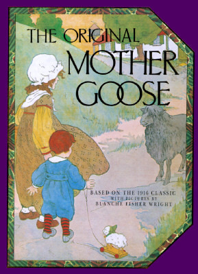 Original Mother Goose by Blanche Fisher Wright