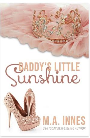 Daddy's Little Sunshine  by M.A. Innes