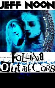 Falling Out of Cars by Jeff Noon