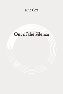 Out of the Silence: Original by Erle Cox