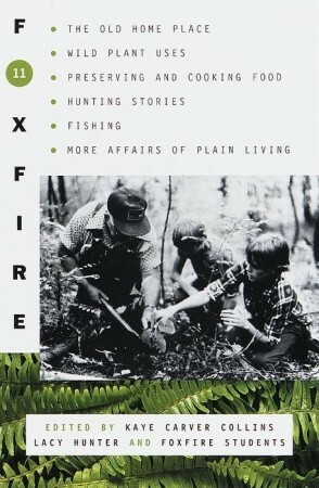 Foxfire 11 by Eliot Wigginton, Kaye Carver Collins, Lacy Hunter