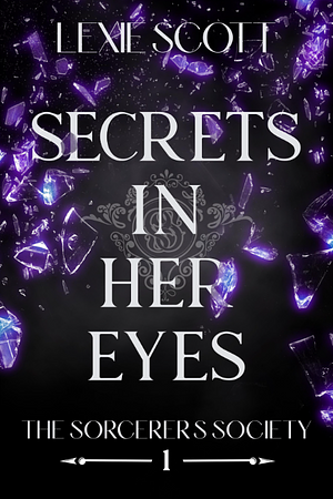 Secrets In Her Eyes by Lexie Scott