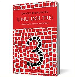 Unu, doi, trei: Matematica absolut elementară by David Berlinski