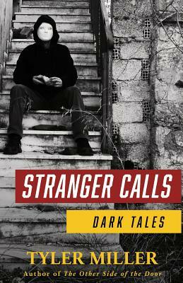 Stranger Calls: Dark Tales by Tyler Miller