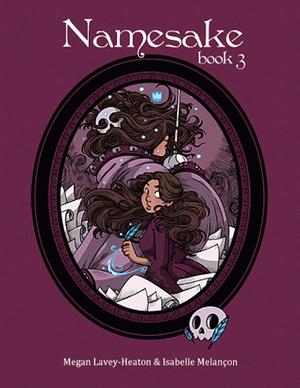 Namesake, Volume 3 by Megan Lavey-Heaton, Isabelle Melançon