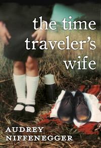 The Time Traveler's Wife by Audrey Niffenegger