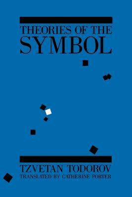 Theories of the Symbol: Understanding Politics in an Unfamiliar Culture by Tzvetan Todorov