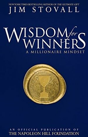 Wisdom for Winners: A Millionaire Mindset by Jim Stovall