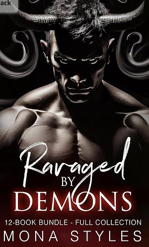 Ravaged By Demons: 12-Book Bundle - Full Collection by Mona Styles