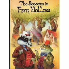 The Seasons in Fern Hollow by John Patience