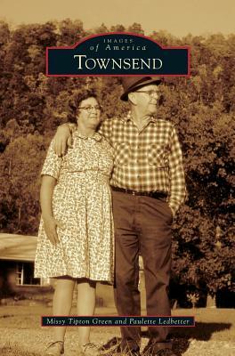 Townsend by Paulette Ledbetter, Missy Tipton Green