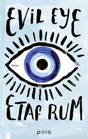 Evil Eye: Roman | Feinsinniger Pageturner der palästinensisch-amerikanischen Bestsellerautorin by Etaf Rum