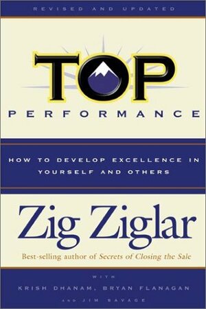 Top Performance: How to Develop Excellence in Yourself and Others by Zig Ziglar